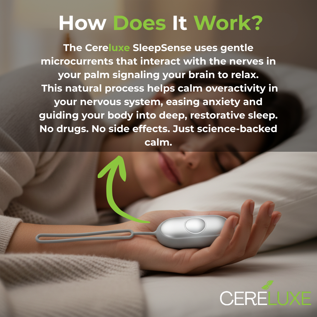 Overcome Insomnia, Ease Anxiety, and Wake Up Energized with Cereluxe SleepSense.